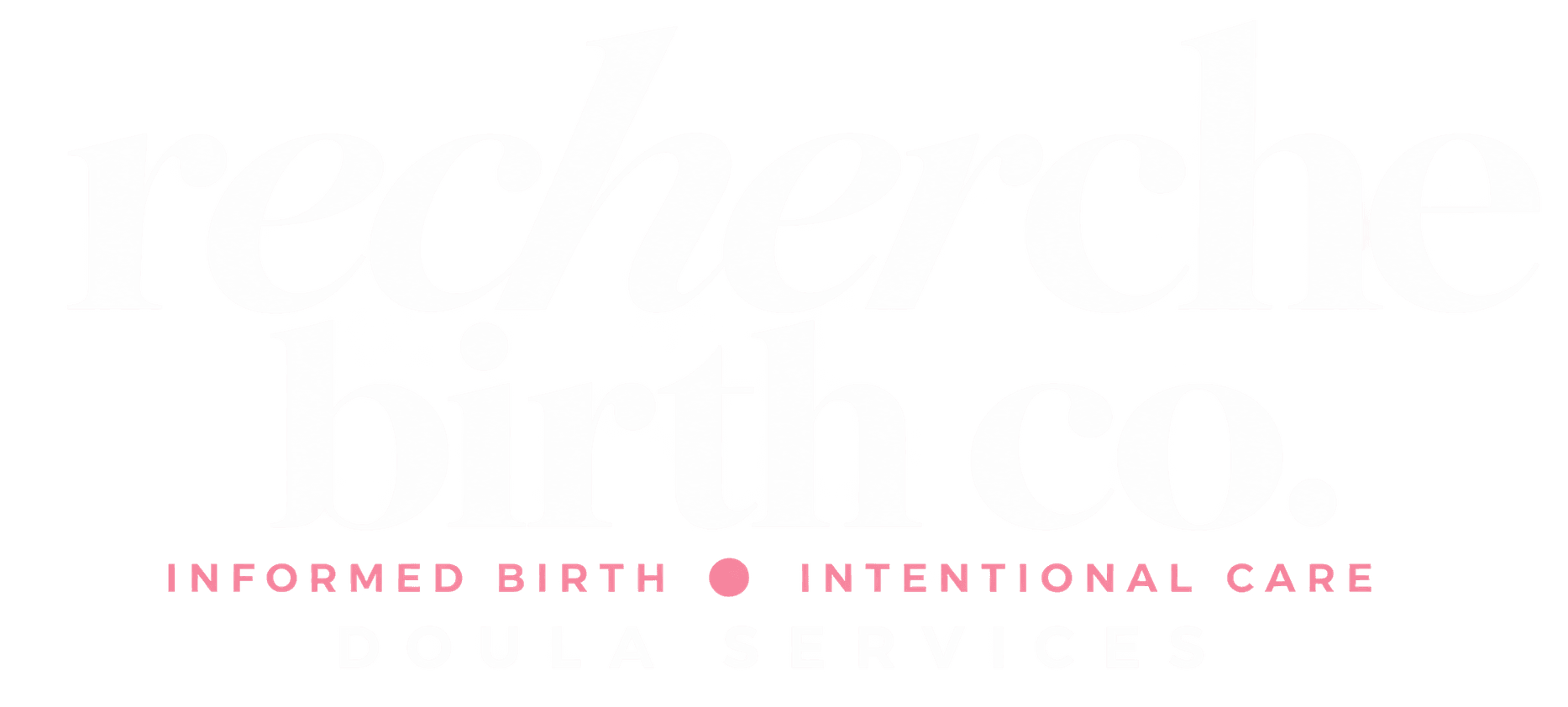 Recherche Birth Co. Informed Birth, Intentional Care, Doula Services